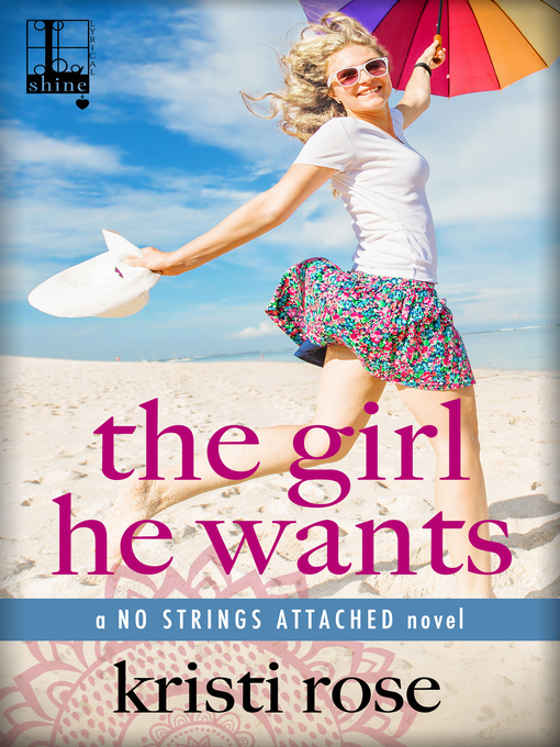 Title details for The Girl He Wants by Kristi Rose - Available